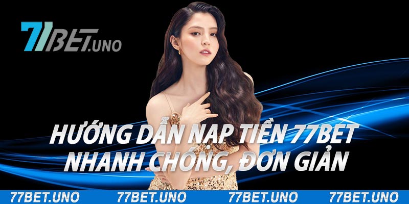 nạp tiền 77bet