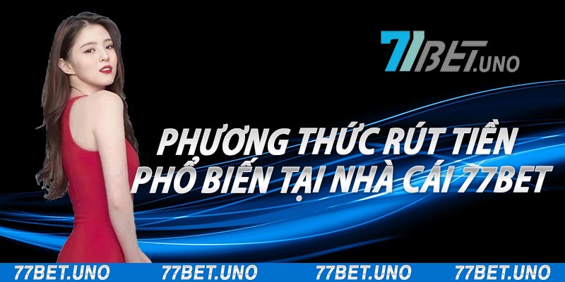 rút tiền 77bet